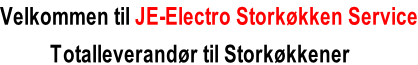 Velkommen til JE-Electro Storkøkken Service           Totalleverandør til Storkøkkener
